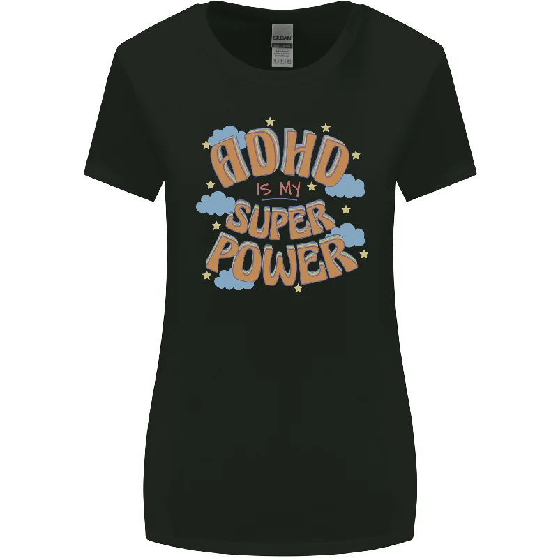 ADHD is My Superpower Womens Wider Cut T-Shirt Graphic Embroidered Appliqued