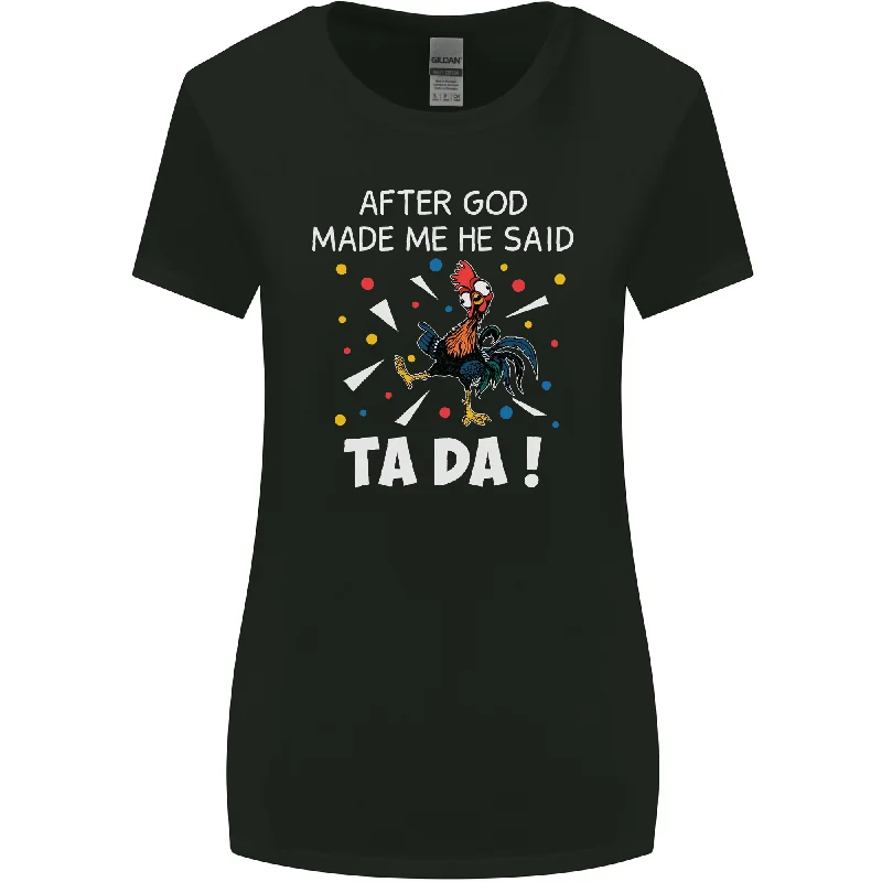 After God Made Me He Said TA DA Funny Womens Wider Cut T-Shirt Hooded Caped Shawl Collar