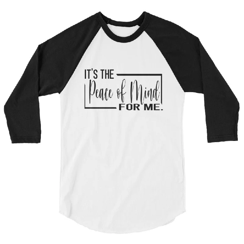 It's The Peace of Mind For Me 3/4 sleeve raglan shirt Comfortable Stretch Short Shirt